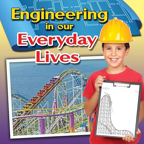 9780778700999: Engineering in Our Everyday Lives (Engineering Close-Up)