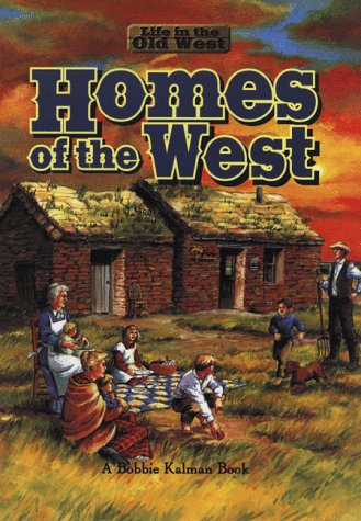 9780778701064: Homes of the West (Life in the Old West)