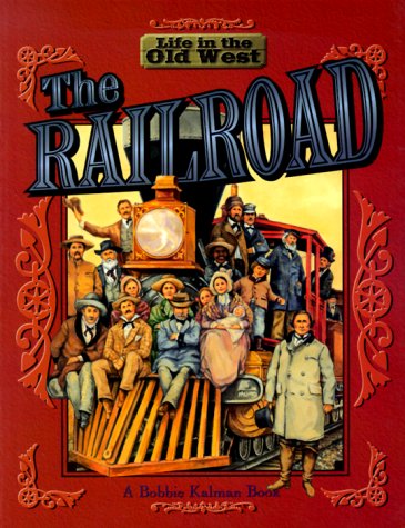 Stock image for The Railroad (Life in the Old West) for sale by Your Online Bookstore