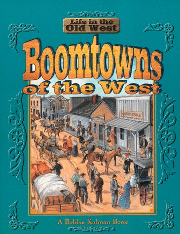 Stock image for Boomtowns of the West (Life in the Old West) for sale by Jenson Books Inc