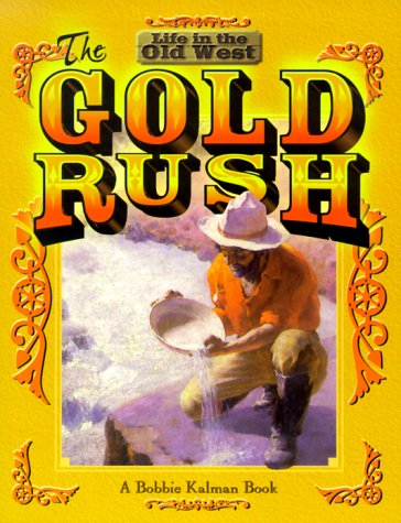 Imagen de archivo de The Gold Rush (Life in the Old West) a la venta por SecondSale