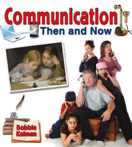 9780778701149: Communication Then and Now (From Olden Days to Modern Ways in Your Community)