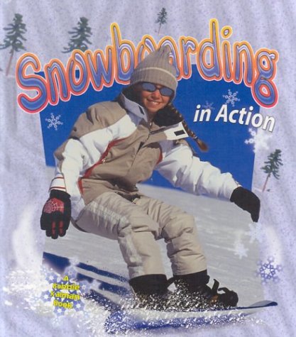 Beispielbild fr Snowboarding in Action zum Verkauf von Better World Books: West