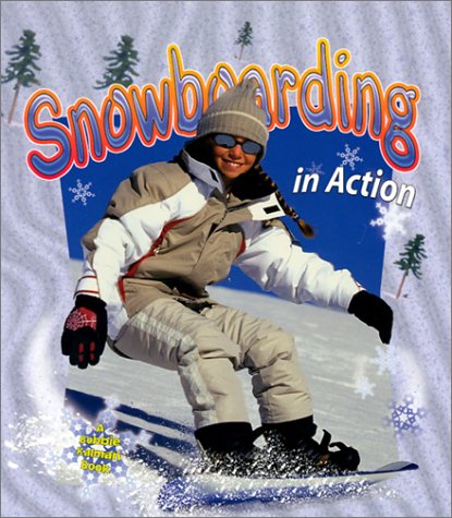 Beispielbild fr Snowboarding in Action zum Verkauf von Better World Books