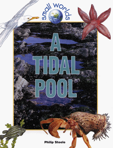 A Tidal Pool (Small Worlds) (9780778701491) by Steele, Philip