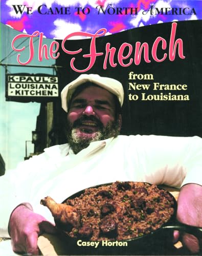 Stock image for The French : From New France to Louisiana for sale by Better World Books: West