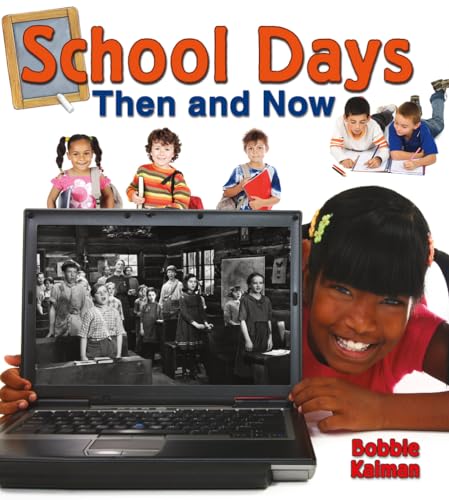 Stock image for School Days Then and Now (From Olden Days to Modern Ways in Your Community) for sale by BooksRun