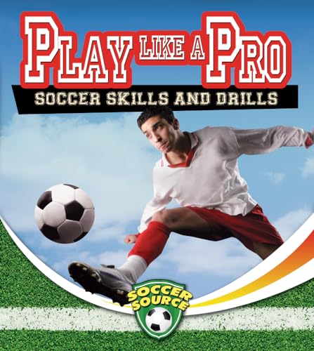 Beispielbild fr Play Like a Pro : Soccer Skills and Drills zum Verkauf von Better World Books
