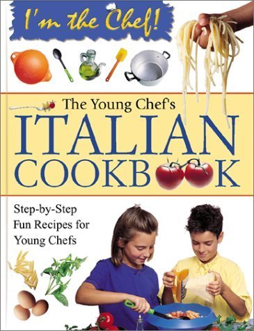 Beispielbild fr The Young Chef's Italian Cookbook : Step-by-Step Fun Recipes for Young Chefs zum Verkauf von Better World Books