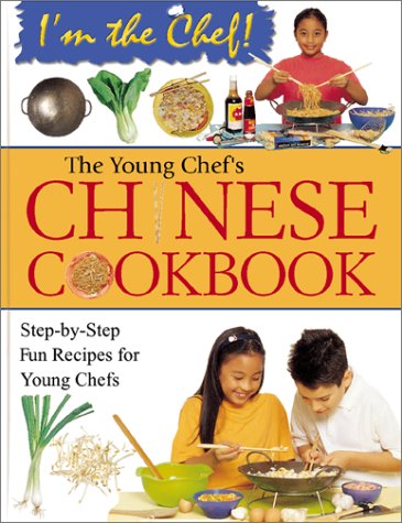 Beispielbild fr The Young Chef's Chinese Cookbook : Step-by-Step Fun Recipes for Young Chefs zum Verkauf von Better World Books
