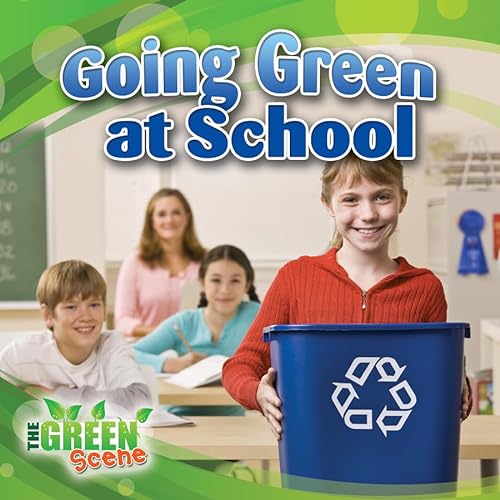 Going Green at School (The Green Scene) (9780778702832) by Aloian, Molly