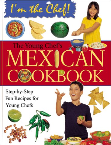 Stock image for The Young Chef's Mexican Cookbook (I'm the Chef) for sale by Wonder Book