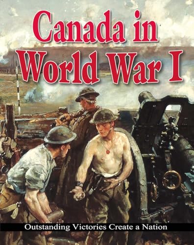 Beispielbild fr Canada in World War I : Outstanding Victories Create a Nation zum Verkauf von Better World Books