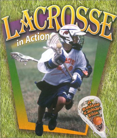 Stock image for Lacrosse in Action for sale by Better World Books