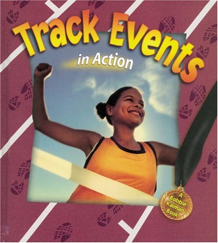 Beispielbild fr Track Events in Action zum Verkauf von Better World Books: West