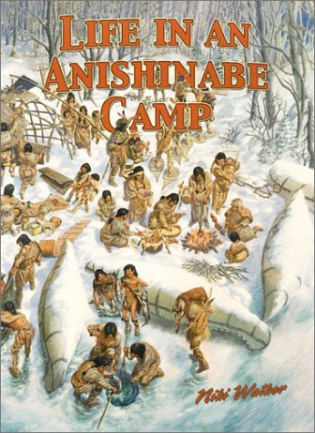 9780778703730: Life in an Anishinabe Camp (Native Nations of North America S.)