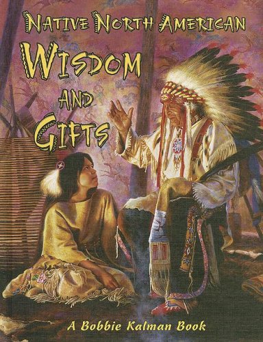 9780778703846: Native North American Wisdom and Gifts (Native Nations of North America)