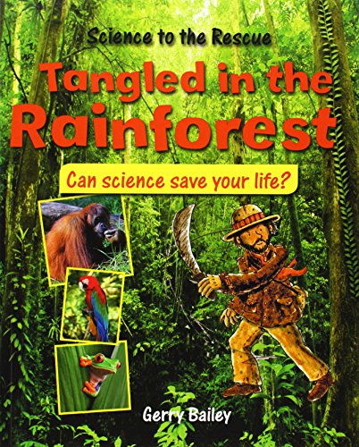 Beispielbild fr Tangled in the Rainforest (Science to the Rescue) zum Verkauf von WorldofBooks