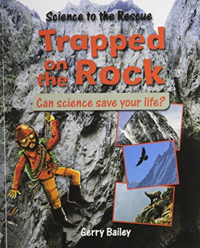 9780778704393: Trapped on the Rock (Science to the Rescue)