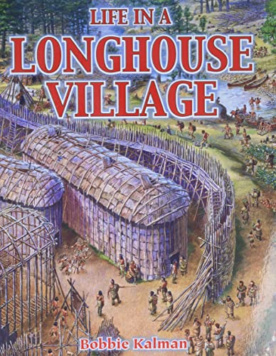 Stock image for Life in a Longhouse Village (Native Nations of North America (Paperback)) for sale by SecondSale