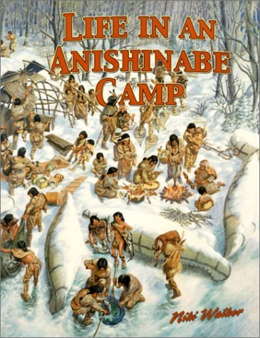 9780778704652: Life in an Anishinabe Camp Native Nations of North America