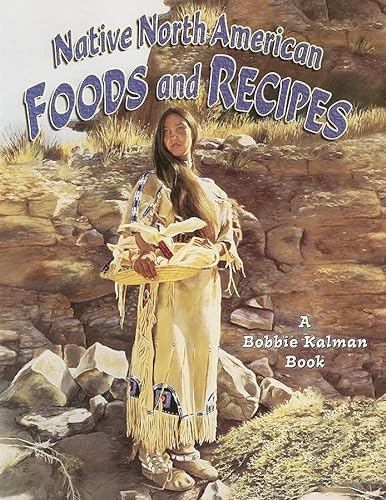 Imagen de archivo de Native North American Foods and Recipes (Native Nations of North America) a la venta por HPB-Emerald