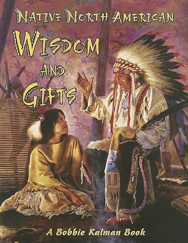 9780778704768: Native North American Wisdom and Gifts (Native Nations of North America)