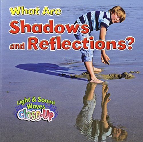 Beispielbild fr What Are Shadows and Reflections?/Robin Johnson zum Verkauf von Better World Books