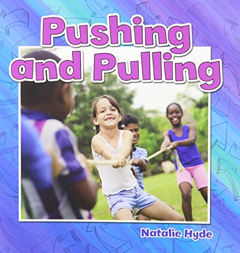 Beispielbild fr Pushing and Pulling (Motion Close-up) zum Verkauf von Wonder Book