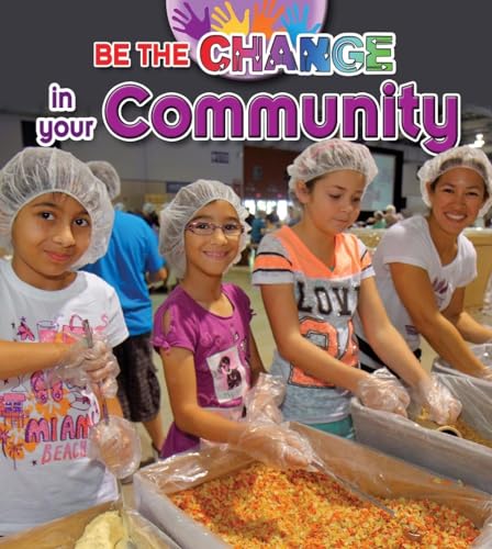 Stock image for Be the Change in Your Community for sale by ThriftBooks-Dallas