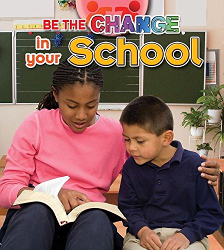Imagen de archivo de Be the Change in Your School a la venta por Better World Books