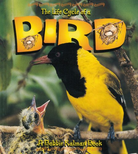 Stock image for The Life Cycle of a Bird for sale by Better World Books
