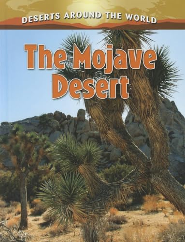 The Mojave Desert (Deserts Around the World, 5) (9780778707134) by Aloian, Molly