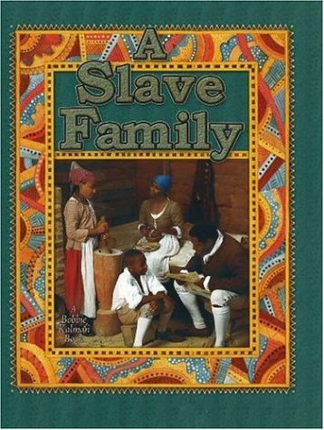 Stock image for A Slave Family / Bobbie Kalman & Amanda Bishop (Colonial People) for sale by SecondSale