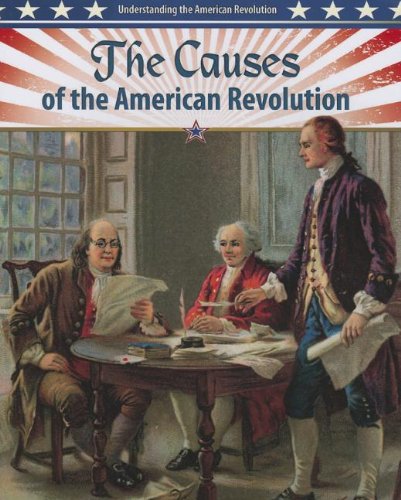9780778708155: The Causes of the American Revolution (Understanding the American Revolution)