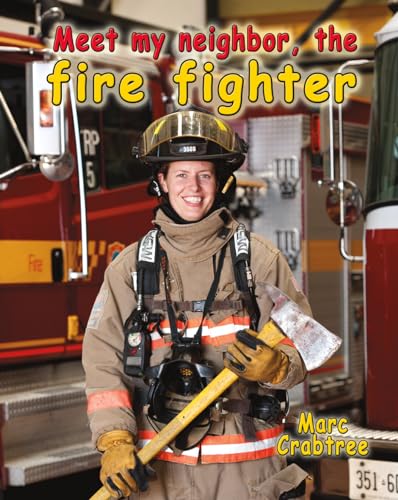 Beispielbild fr Meet My Neighbor, the Firefighter zum Verkauf von Better World Books