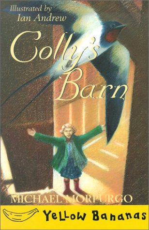 Colly's Barn (Yellow Bananas Level 4) (9780778709329) by Morpurgo, Michael