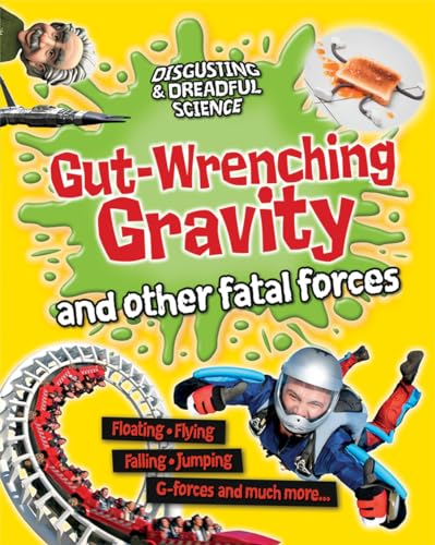 9780778709503: Gut-Wrenching Gravity and Other Fatal Forces (Disgusting & Dreadful Science)