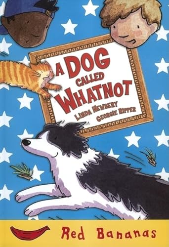 A Dog Called Whatnot (Red Bananas) (9780778710943) by Newbery, Linda