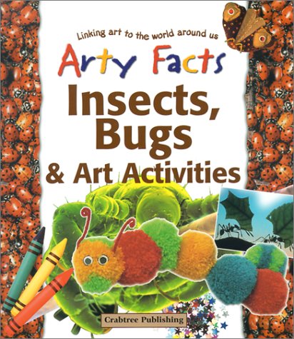 Stock image for Insects, Bugs, & Art Activities (Arty Facts) for sale by Wonder Book
