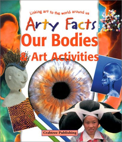 9780778711452: Our Bodies & Art Activities (Arty Facts)