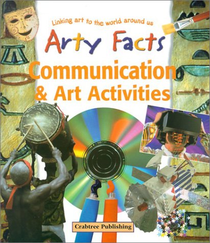 Imagen de archivo de Communication & Art Activities: Linking Art to the World Around Us (Arty Facts (Paperback)) a la venta por HPB Inc.