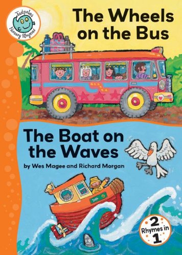 The Wheels on the Bus and The Boat on the Waves (Tadpoles: Nursery Rhymes) (9780778711483) by [???]