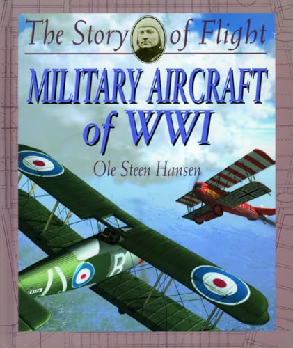 9780778712015: Military Aircraft of Wwi (The Story of Flight)