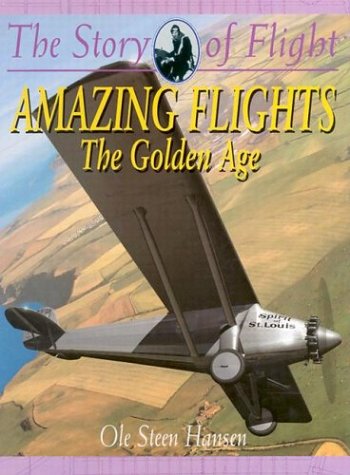 Beispielbild fr Amazing Flights : The Golden Age zum Verkauf von Better World Books