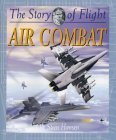 9780778712060: Air Combat (The Story of Flight)