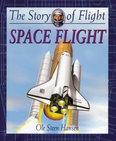 Imagen de archivo de Space Flight (The Story of Flight, 12) a la venta por Wonder Book