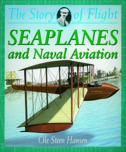 Imagen de archivo de Seaplanes and Naval Aviation (Story of Flight (Paperback)) a la venta por HPB-Diamond