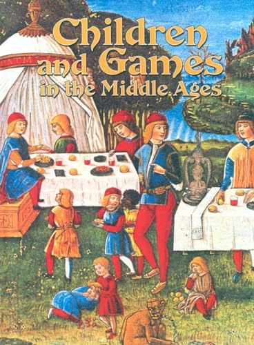 Stock image for Children and Games in the Middle Ages for sale by ThriftBooks-Dallas