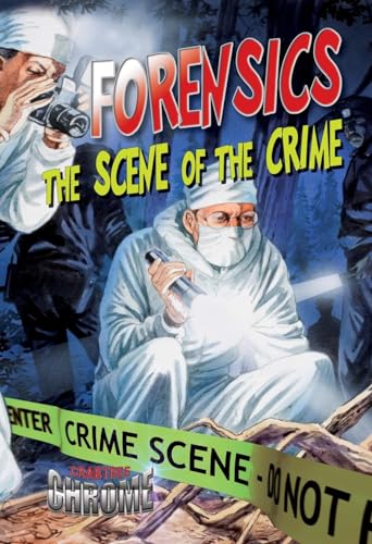 9780778713630: Forensics: The Scene of the Crime (Crabtree Chrome)